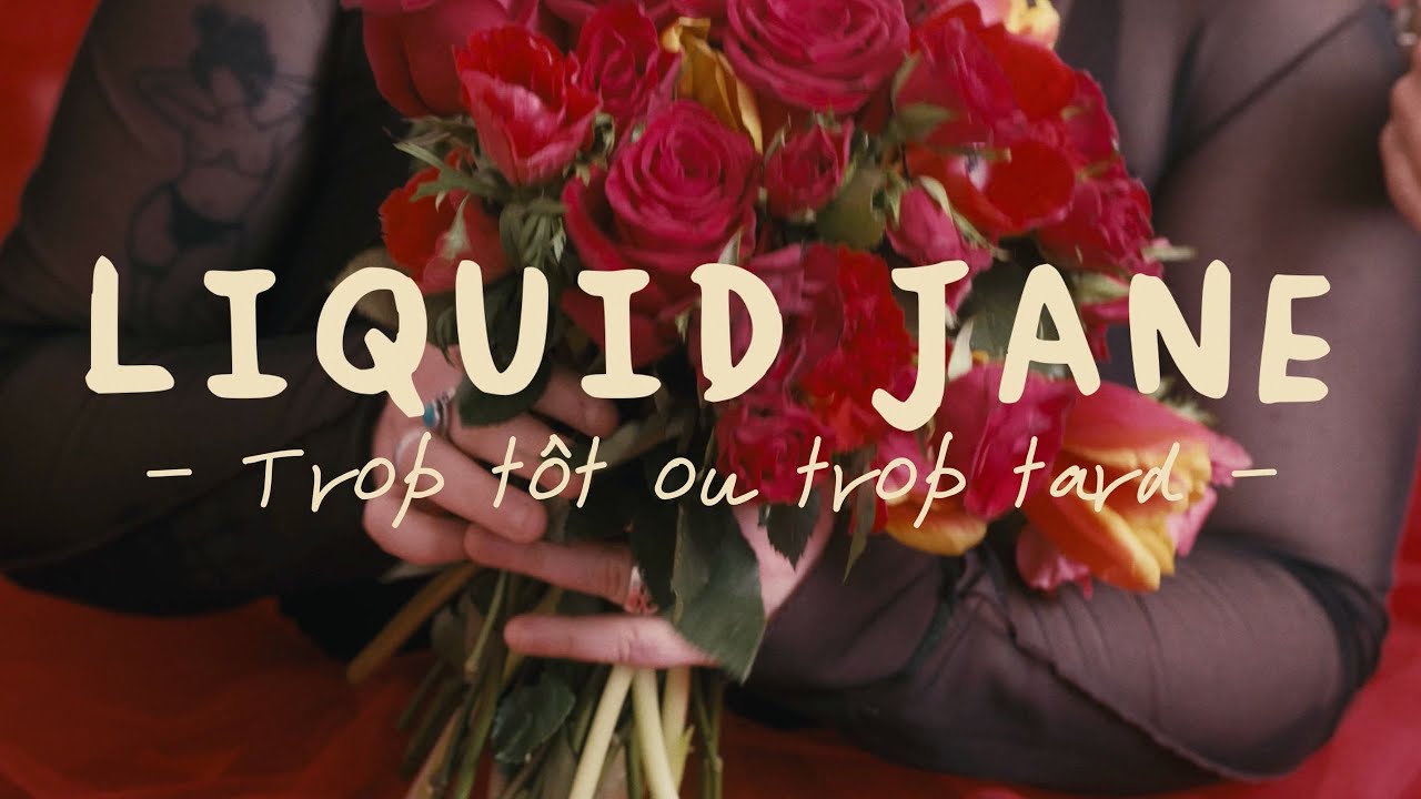 Liquid Jane - Trop tôt ou trop tard (clip officiel)