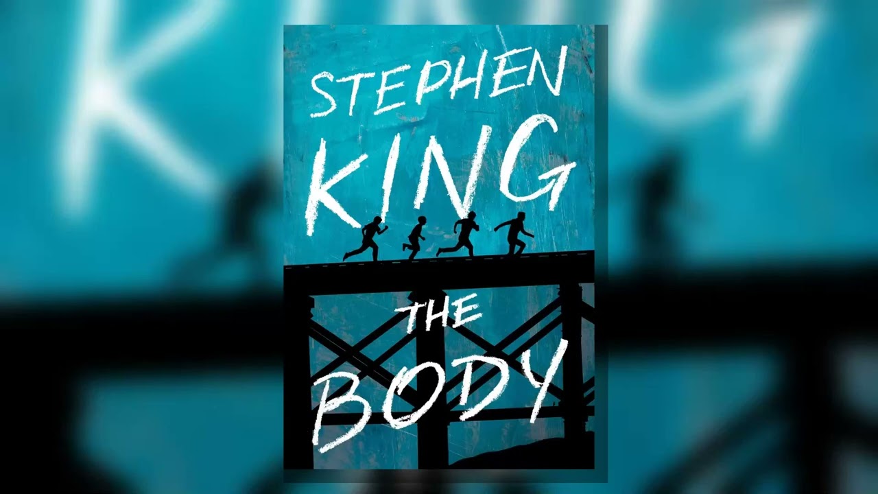 The Body by  Stephen King   Coming of Age ⧸ Drama ⧸ Adventure