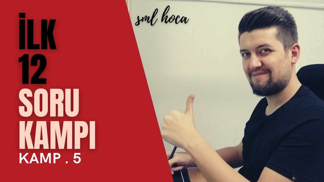 İlk 12 Matematik Soru Kampı - 5 - Sml Hoca