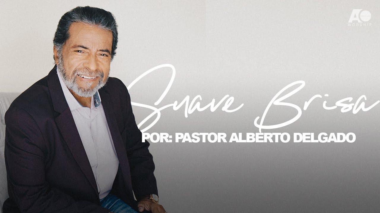 Suave Brisa  por: Pastor Alberto Delgado en @AlphaOmegaMIA