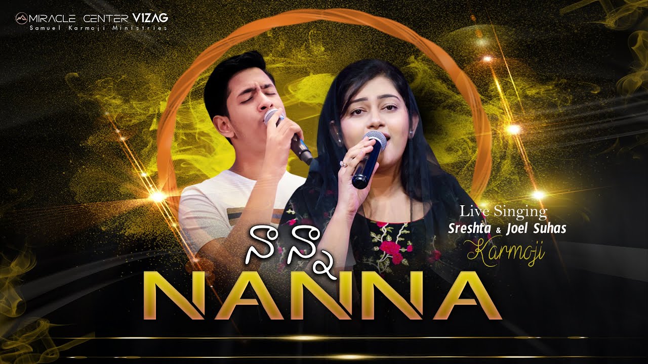 NANNA నాన్నా Latest Telugu Christian Song by SRESHTA & JOEL SUHAS KARMOJI - LIVE WORSHIP