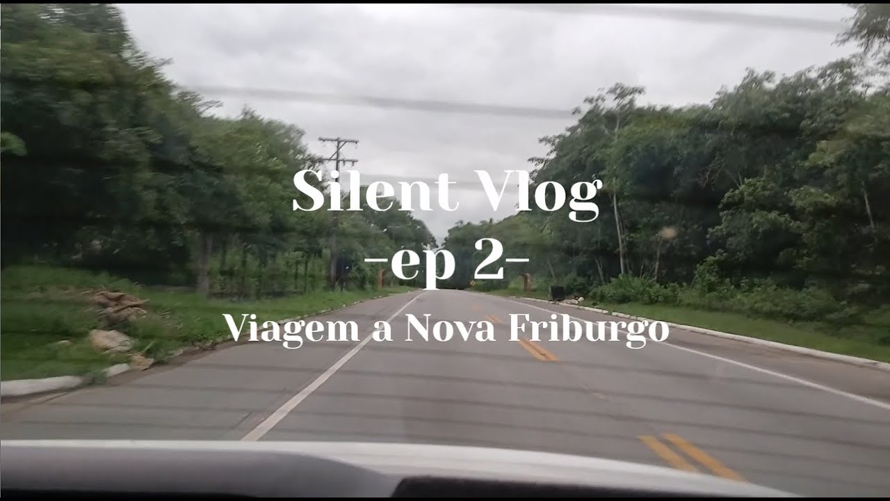 ✈️Viagem a Nova Friburgo - SILENT VLOG 2✨