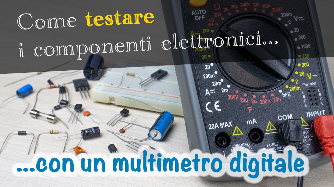 Come testare transistor, condensatori e altri componenti elettronici con un multimetro digitale