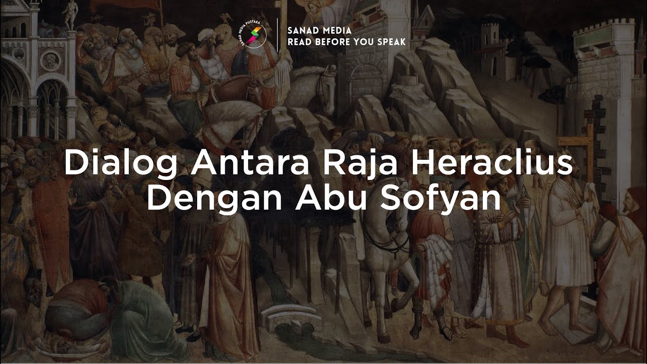 Dialog antara Raja Heraclius dengan Abu Sofyan | Sanad Media Channel