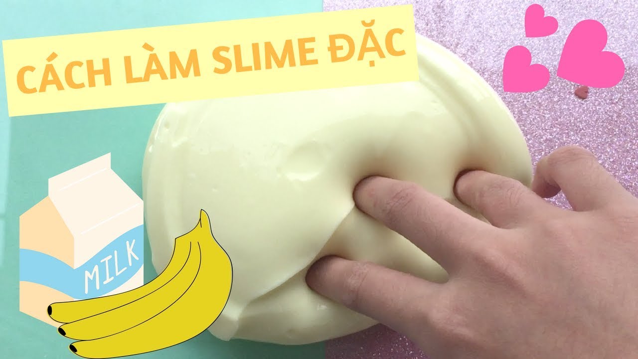 CÔNG THỨC SLIME ĐẶC SIÊU BÓNG