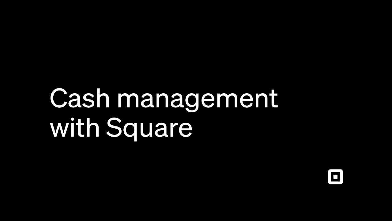 Cash Management with Square | A Step-By-Step Guide