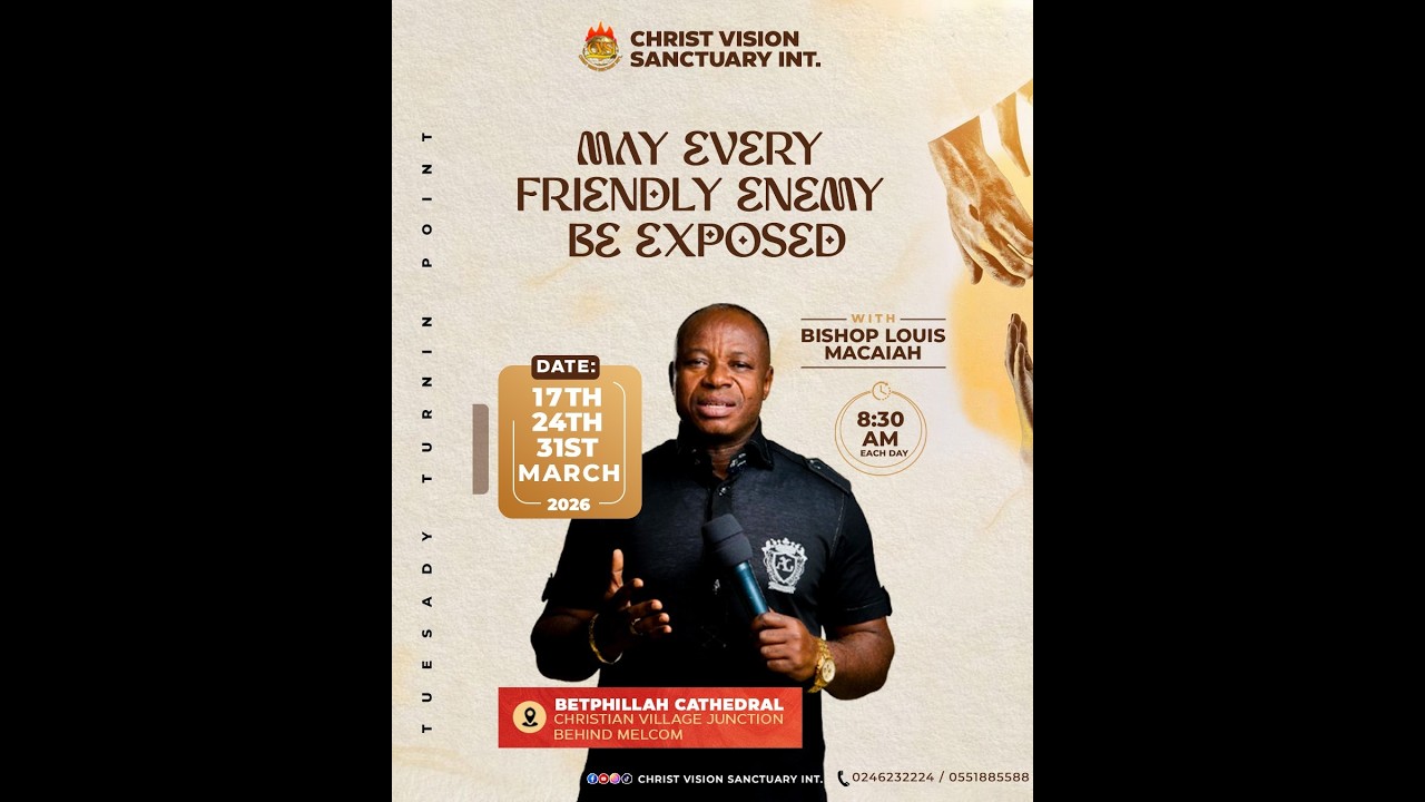 MAY EVERY FRIENDLY ENEMY BE EXPOSED WITH BISHOP LOUIS MACAIAH || TUESDAY 17TH MARCH 2026