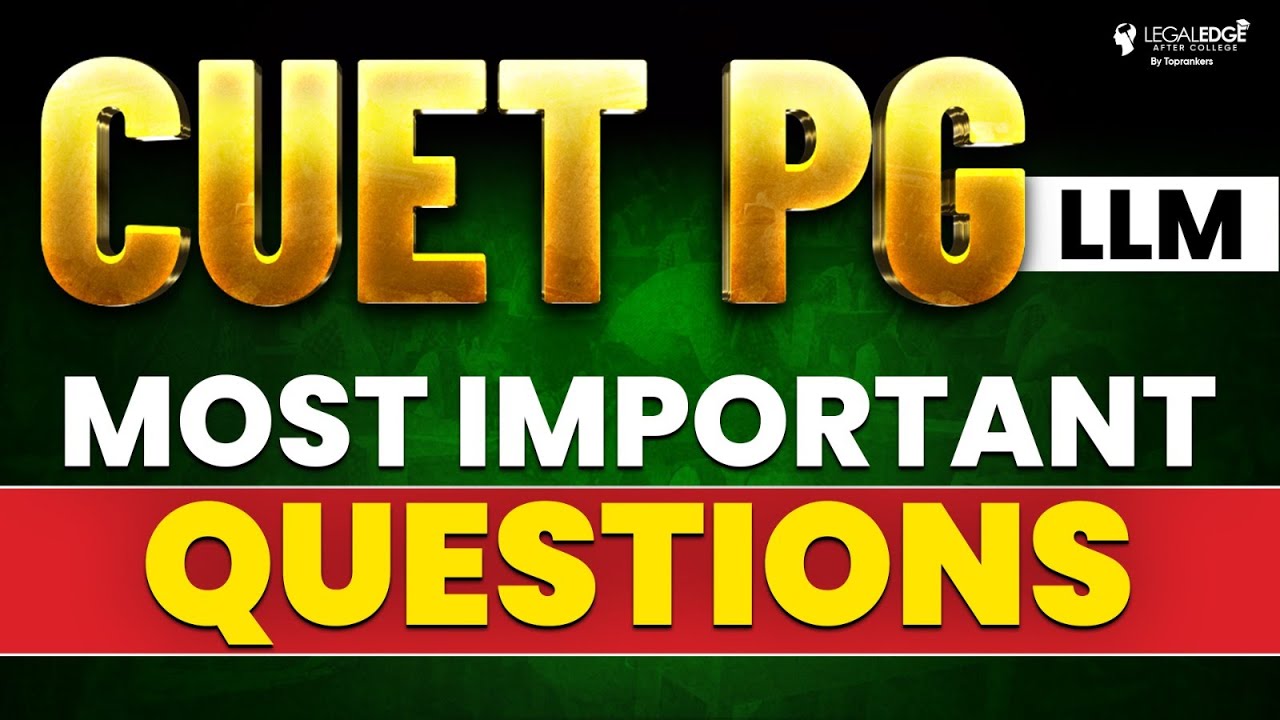 Most Important Questions for CUET PG LLM 2024 | CUET PG Preparation
