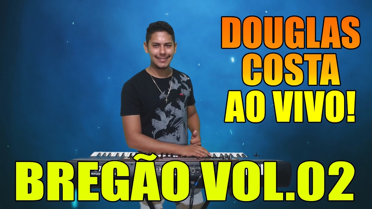 BREGÃO VOL 02   DOUGLAS COSTA AO VIVO   ((COVER))
