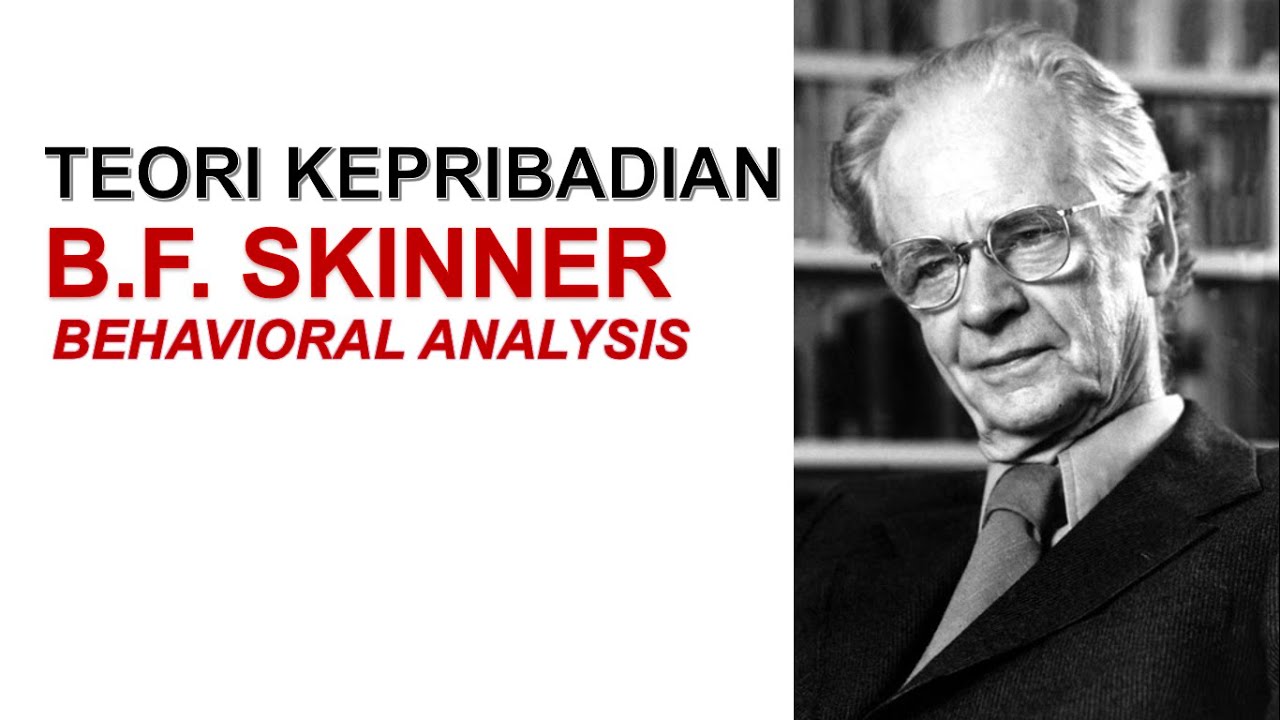 Teori Kepribadian B.F. Skinner: Behavioral Analysis