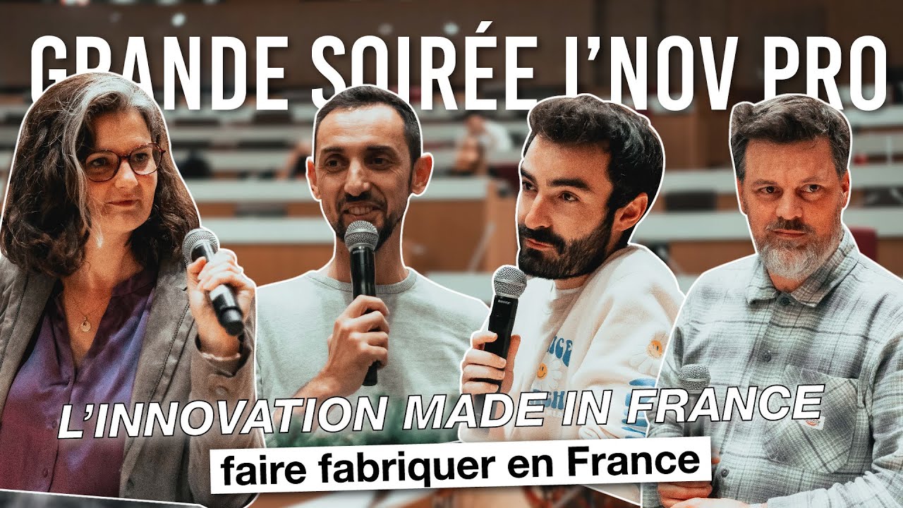 Innovation Made In France : je fabrique ou fais fabriquer en France - La Grande Soirée I'NOV PRO
