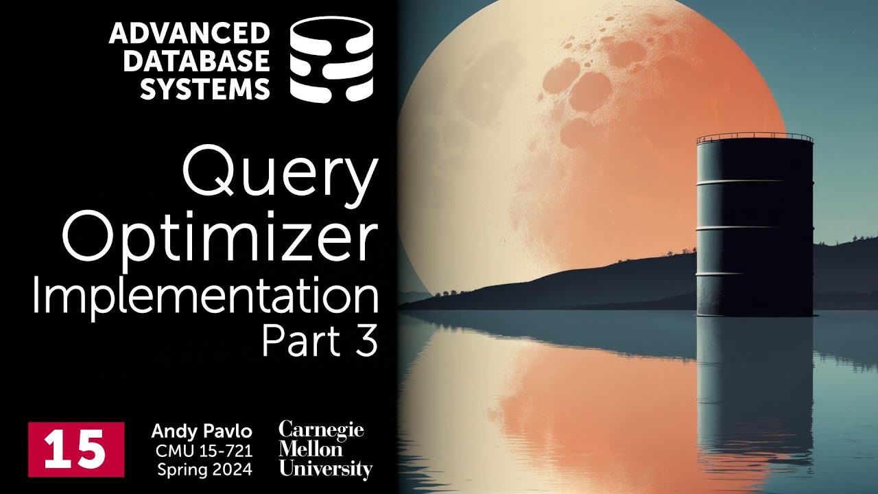 S2024 #15 - Query Optimizer Implementation 3 (CMU Advanced Database Systems)