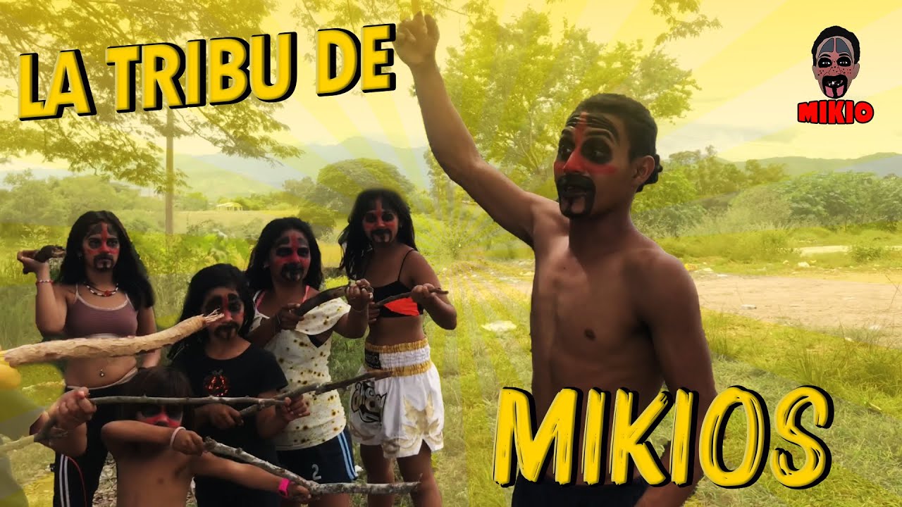 La tribo de Mikios🤪.