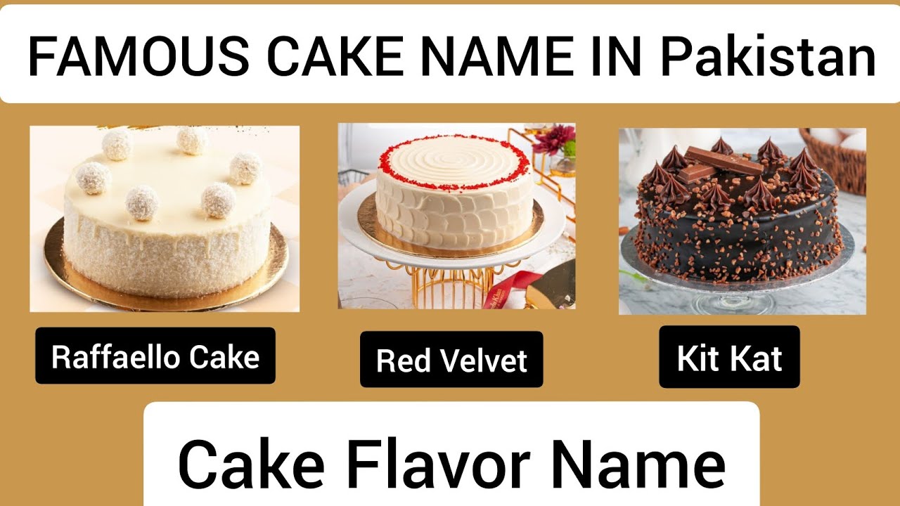 Name of Cake Flavour in Pakistan // Famouse cakes name in Pakistan
