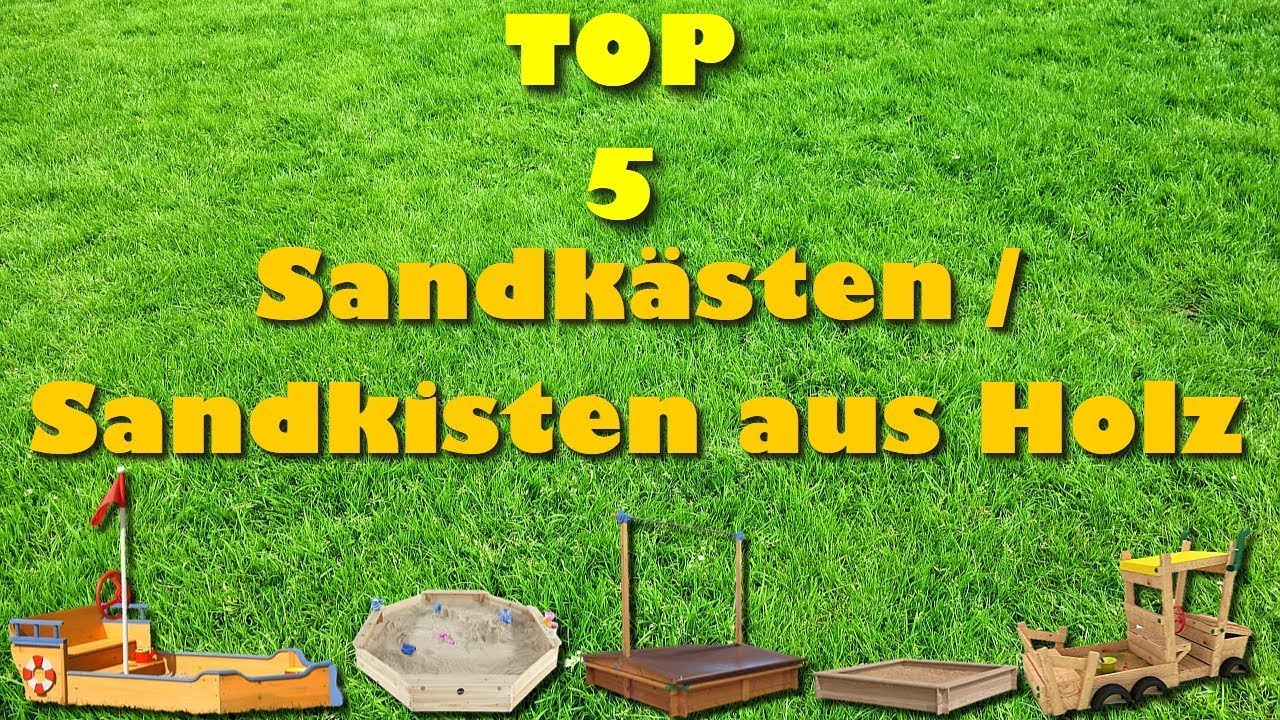 Die 5 besten / sch&ouml;nsten Sandk&auml;sten bzw. Sandkisten aus Holz