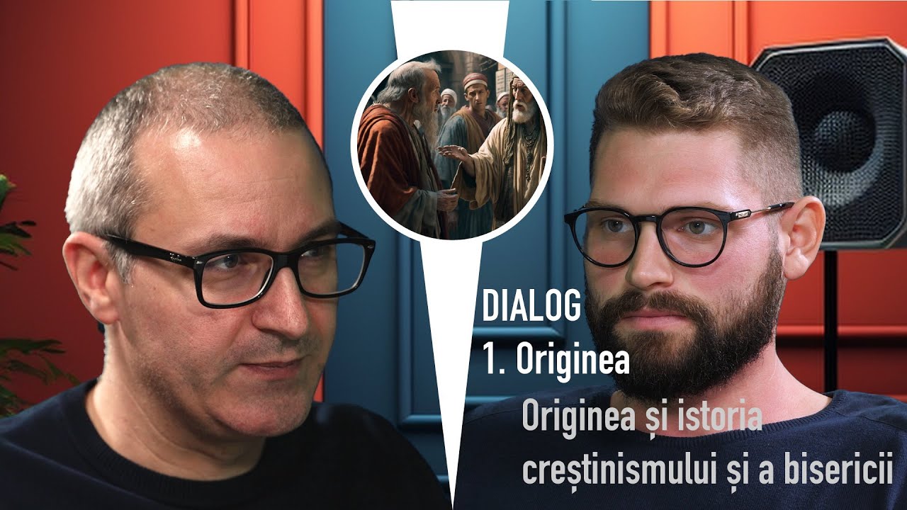 Originea și istoria creștinismului și a bisericii  | 11. Dialog 1 – Originea