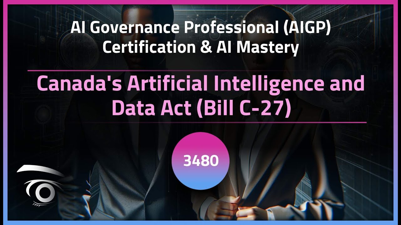 Canada&rsquo;s Artificial Intelligence and Data Act Bill C-27 | Exclusive Lesson