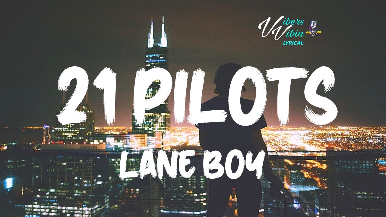 twenty one pilots - Lane Boy (Lyrics)