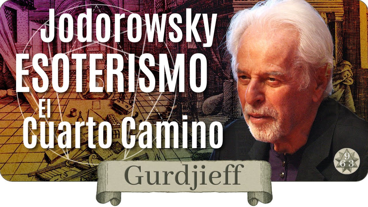 Esoterismo - Jodorowsky explicando el Cuarto Camino de Gurdjieff