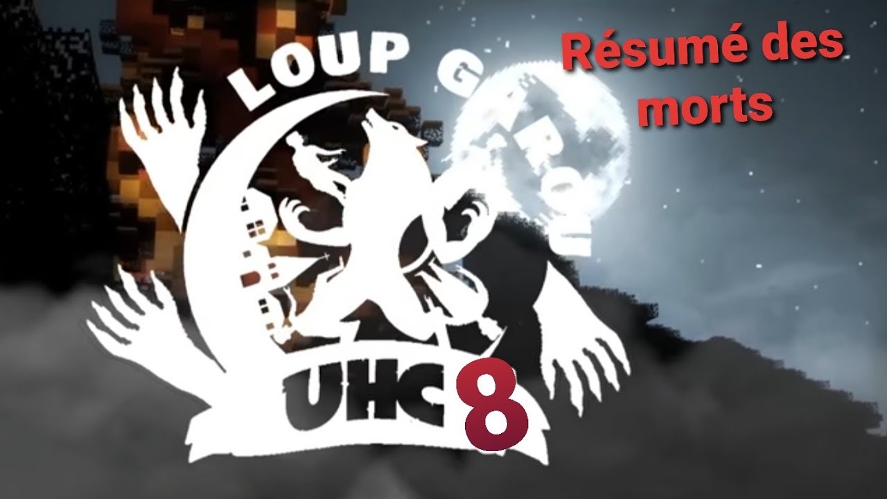 [LGUHC 8] Résumé des morts !