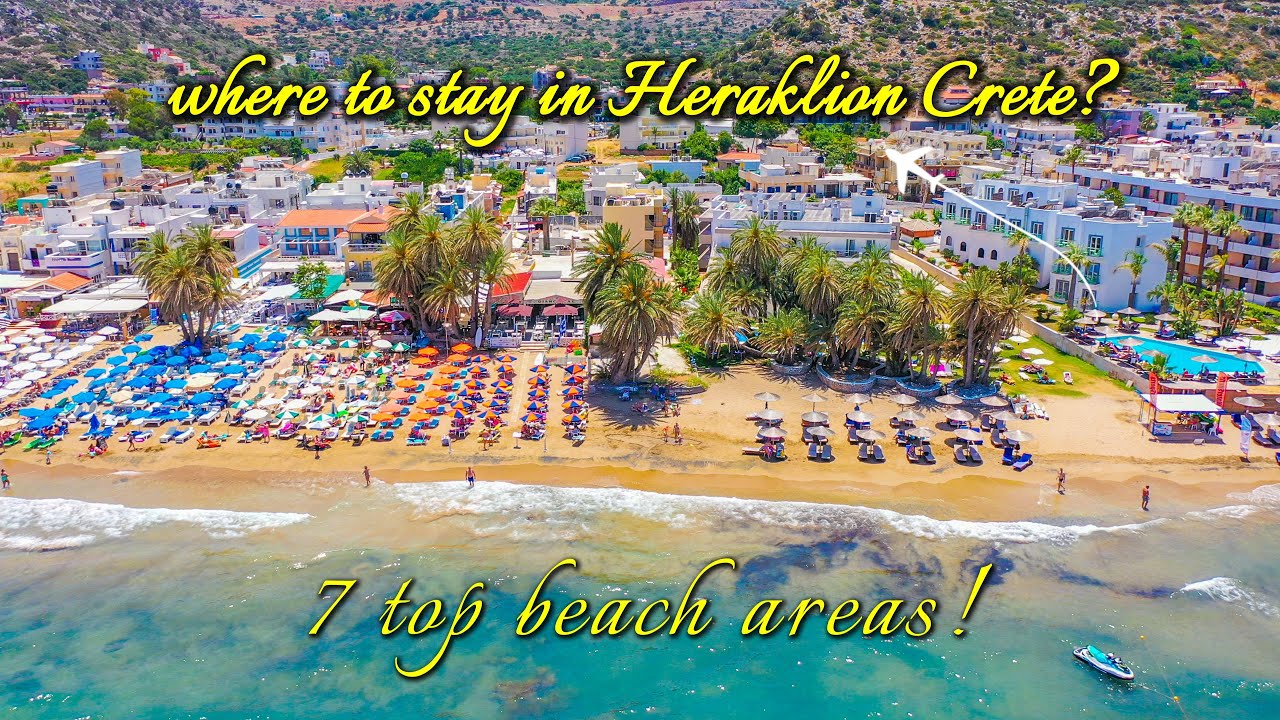 Heraklion Crete – Where to Stay 7 Best Beach Areas in 4K