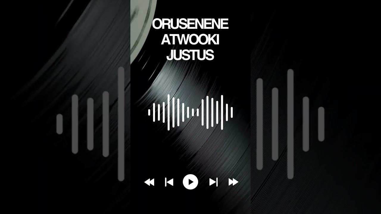 ORUSENENE _ ATWOOKI JUSTUS _OLD BUNYORO SONGS