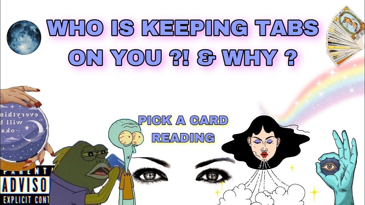 (PICK A CARD) WHO IS STILL KEEPING TABS ON YOU & WHY ?!