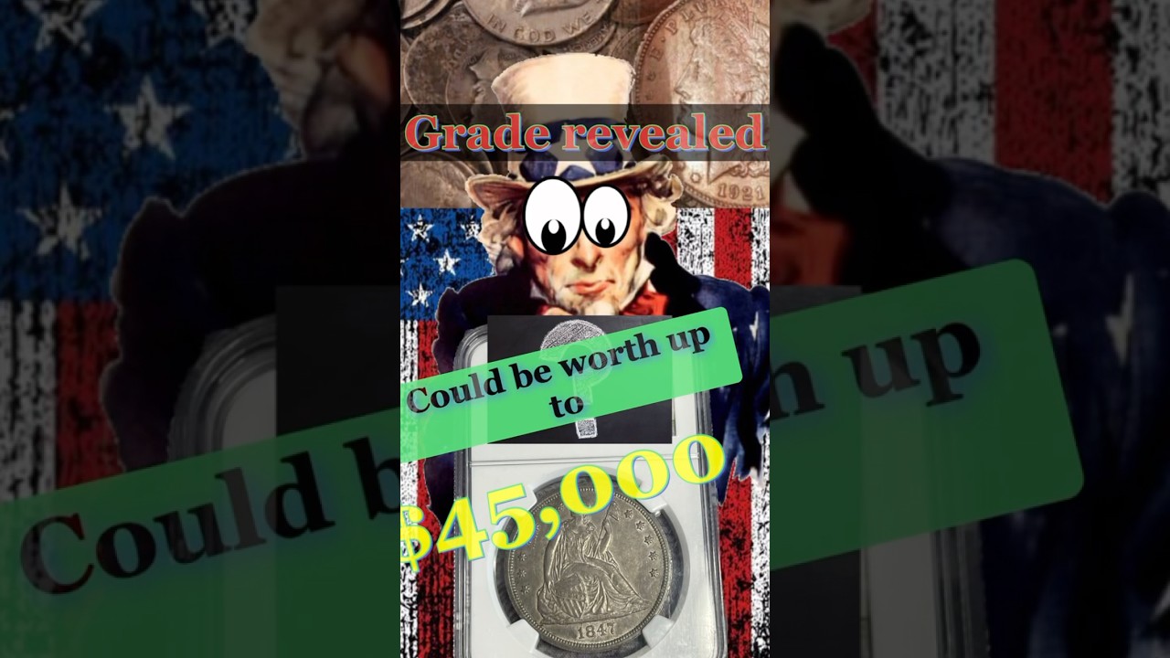 Grade revealed on 1847 seated liberty dollar