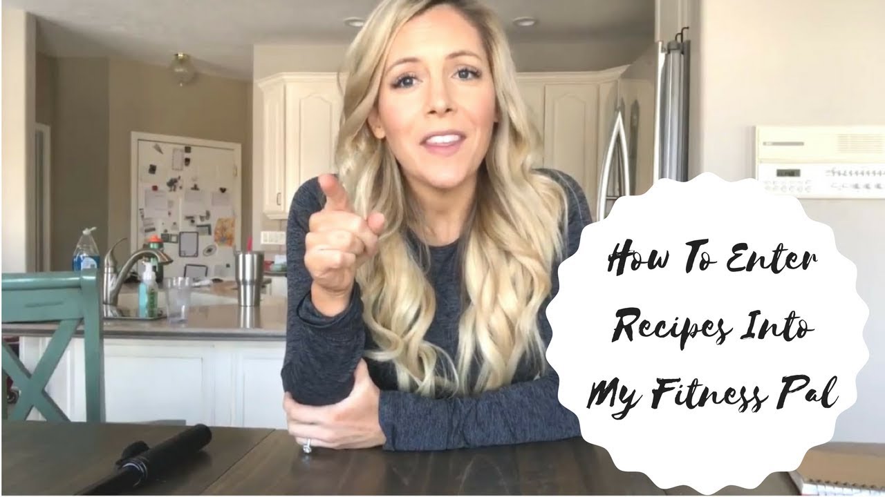 Entering Recipes into My Fitness Pal