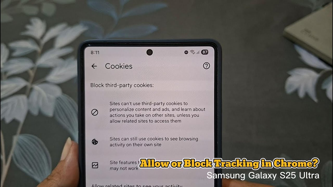 Как управлять сторонними файлами cookie в Chrome на Samsung Galaxy S25 Ultra