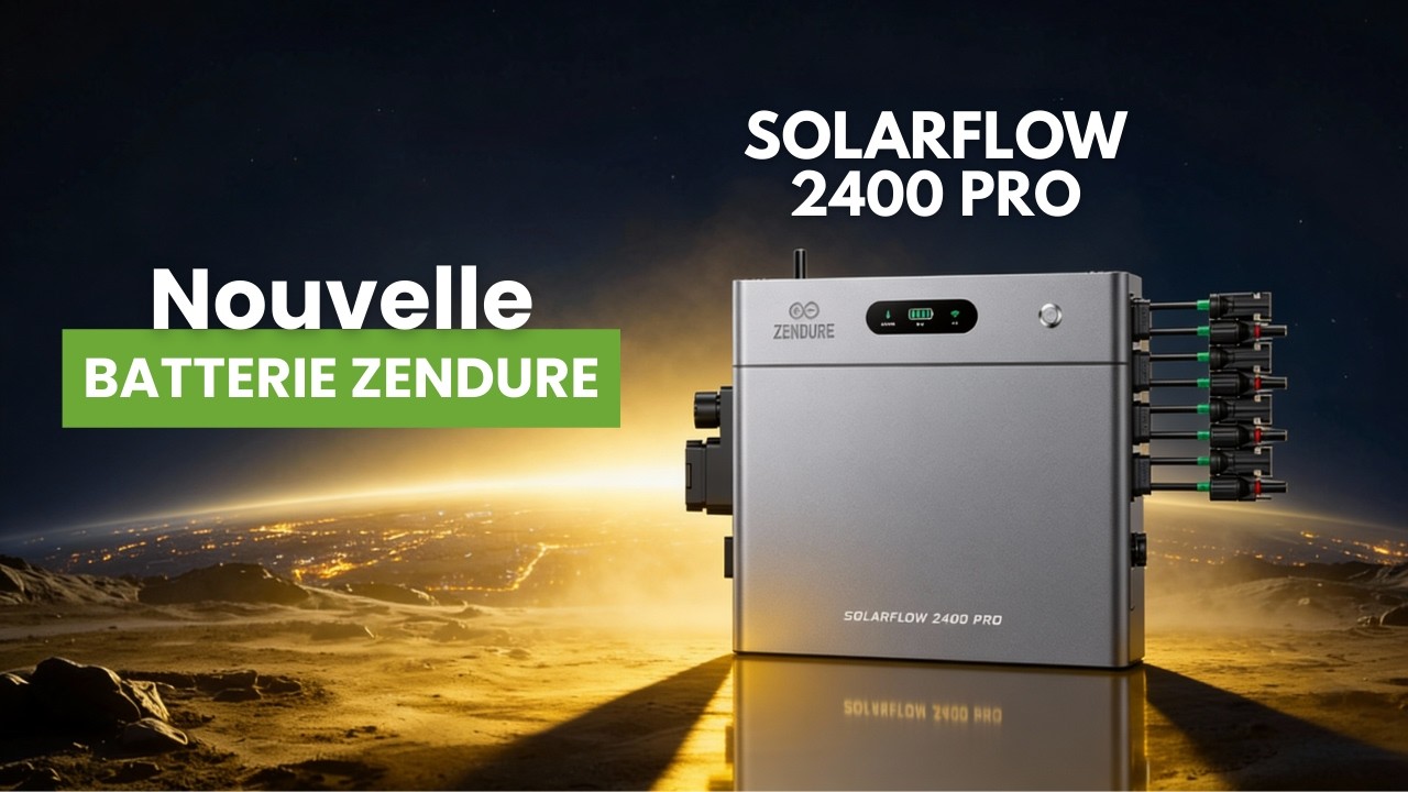 SolarFlow 2400 Pro : la nouvelle g&eacute;n&eacute;ration de batteries Zendure !