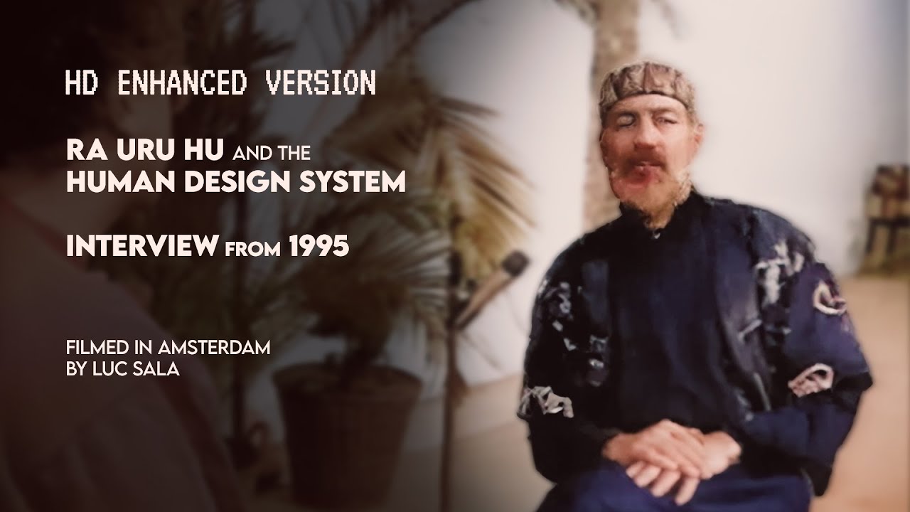 Ra Uru Hu - Human Design - Interview 1995 - HD Enhanced Version