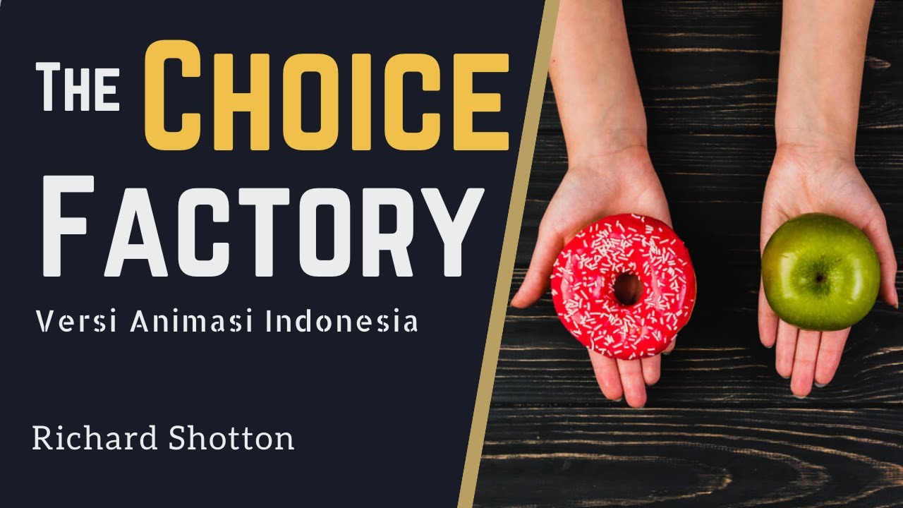 Cara Mempengaruhi Keputusan Orang Lain | The Choice Factory