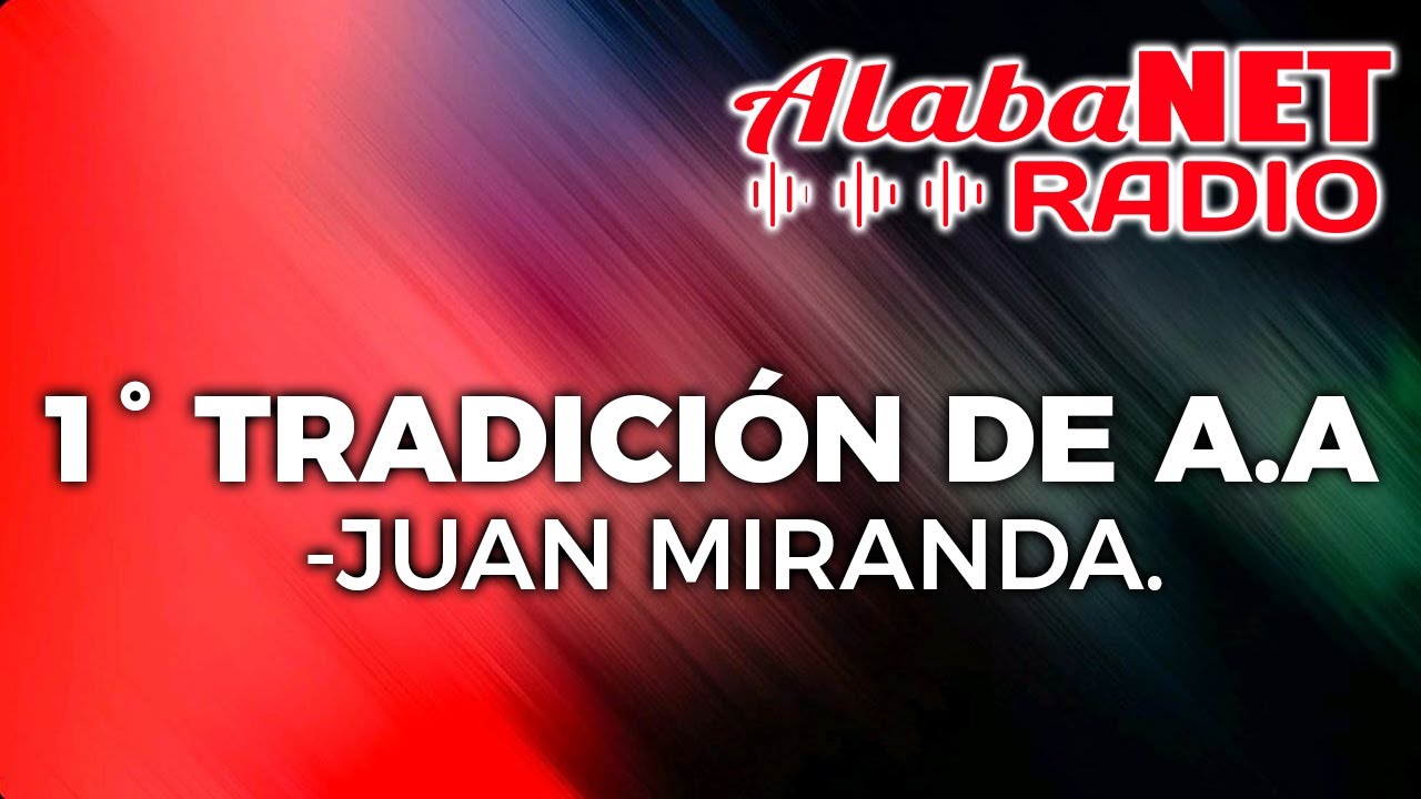*JUAN MIRANDA. TEMA: 1° TRADICIÓN DE A.A