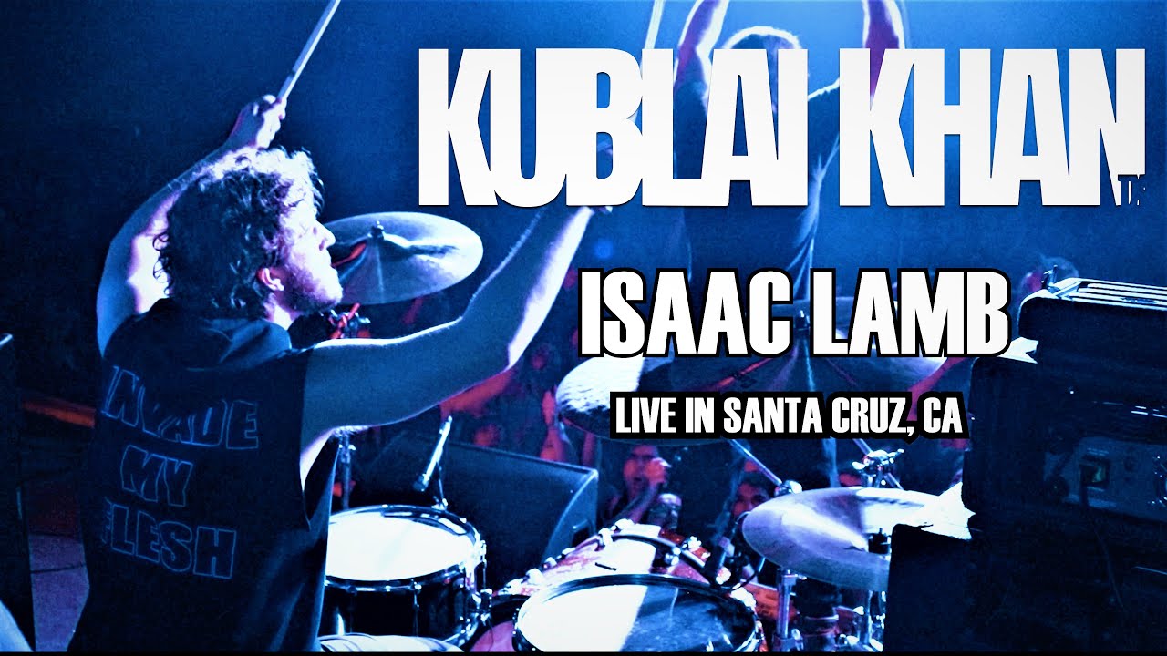 KUBLAI KHAN TX - THE HAMMER  - ISAAC LAMB (Live In Santa Cruz, CA)