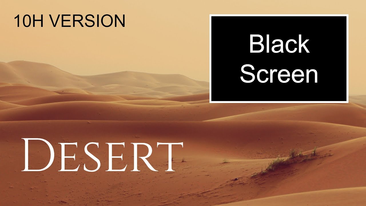 Desert Ambience and Music | 10 h long ambience with black screen #ambientmusic #ambienceasmr