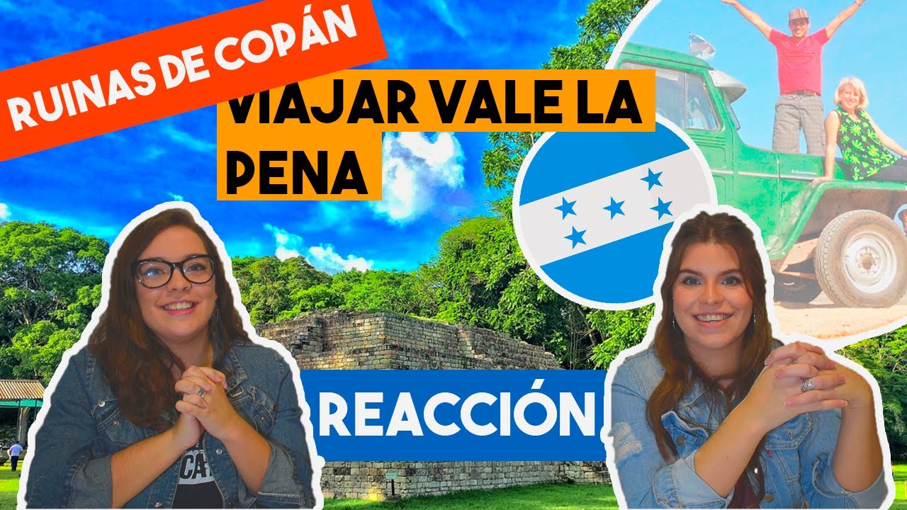 RUINAS DE COPÁN | Viajar vale la pena REACCIÓN HONDURAS ♥