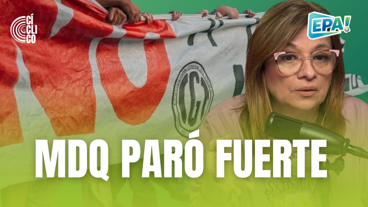 ASÍ FUE EL PARO GENERAL en MAR DEL PLATA | JIME PATERNOSTER con MARCELA FEUDALE | Es por Acá