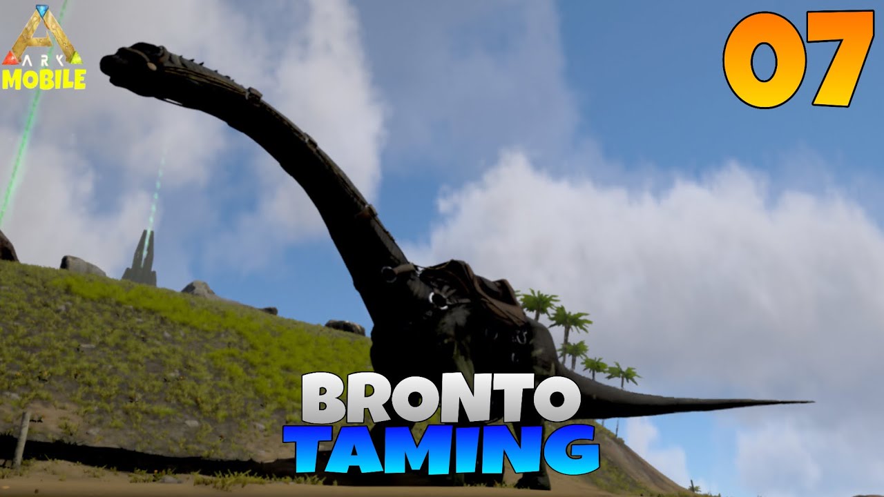 Bronto taming | Ark ultimate mobile | 07