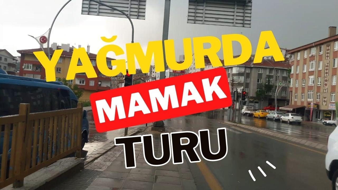 SAĞANAK YAĞMURDA MAMAK TURU YAPIYORUZ!