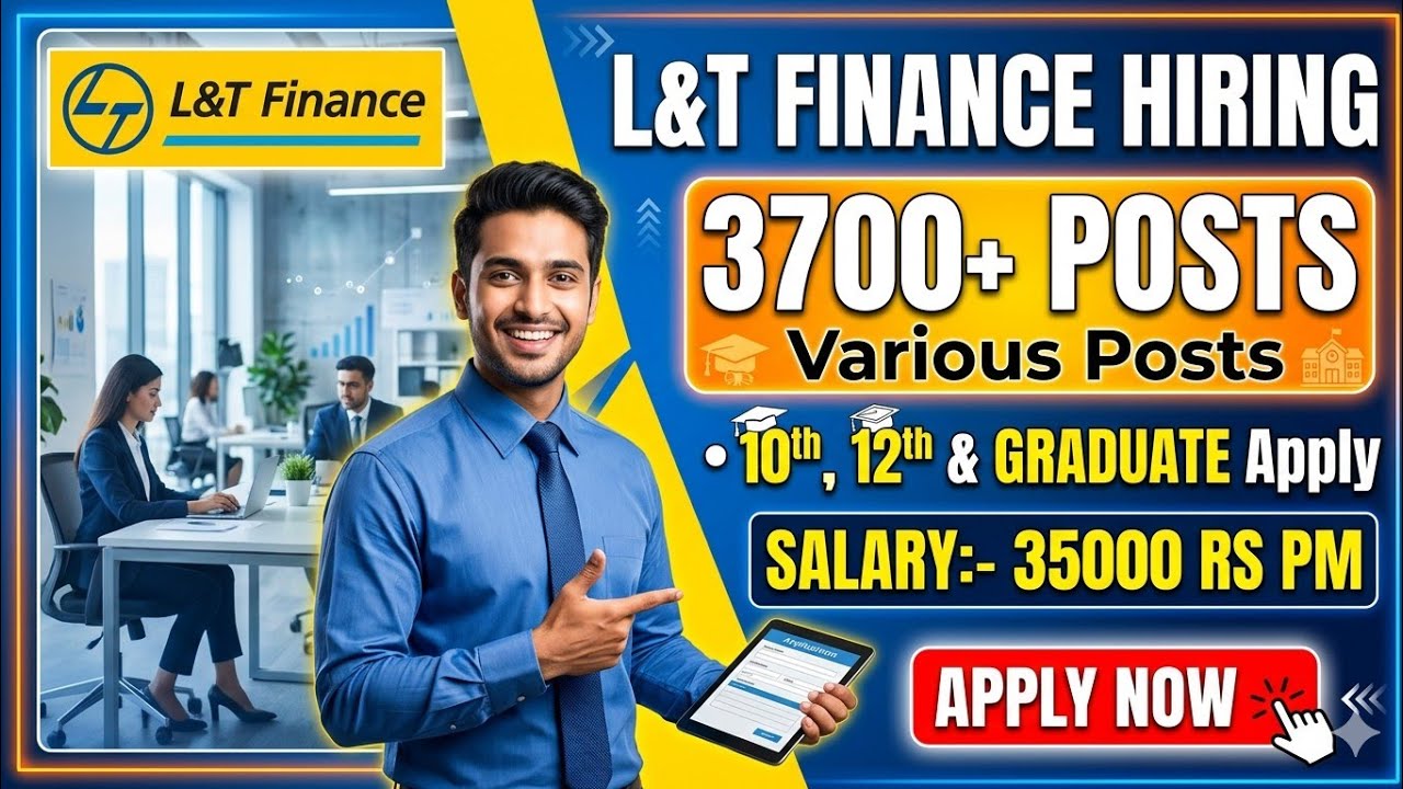 L&T Finance Recruitment 2026: 3700+ Vacancies | 10th, 12th & Graduates Apply Now (Salary ₹35,000)