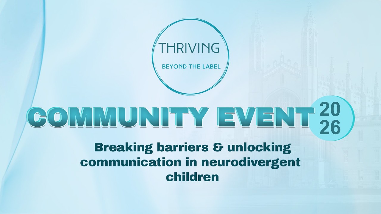 Thriving Beyond the Label Community event 2026 | 7032026 | Cambridge, UK