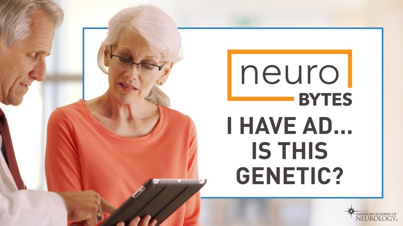 I Have Alzheimer's Disease… Is This Genetic - American Academy of Neurology