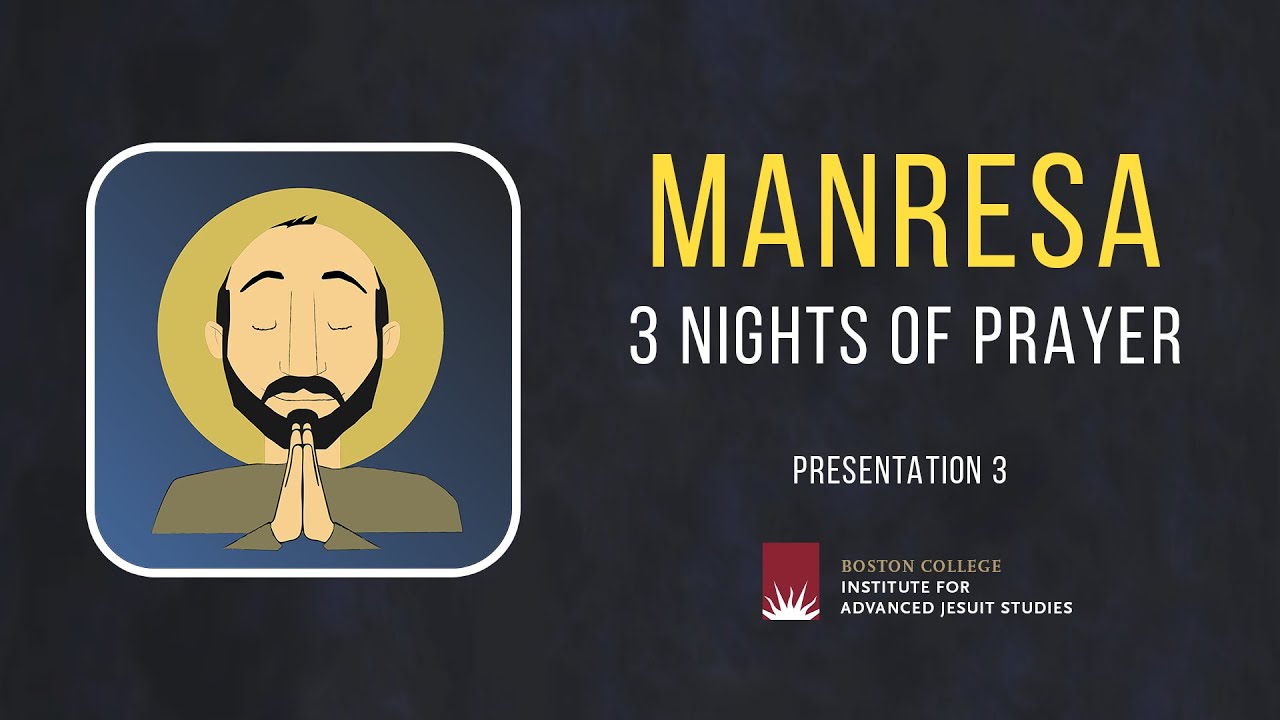 Manresa: 3 Nights of Prayer - Presentation 3