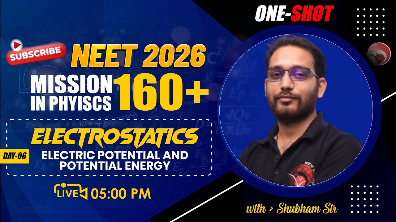 🔴LIVE NEET 2026 | Mission 160+ in PHYSICS | Electric Potential and Potential Energy | Shubham Sir