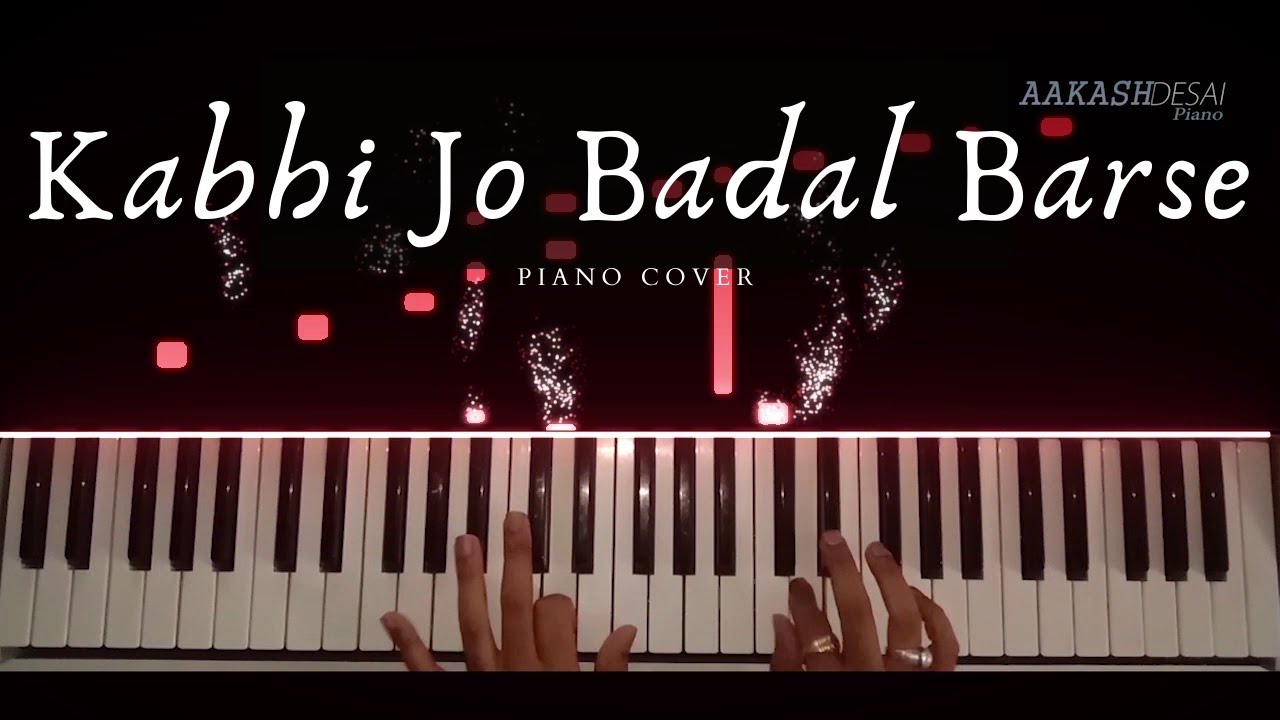 Kabhi Jo Badal Barse | Piano Cover | Arijit Singh | Aakash Desai