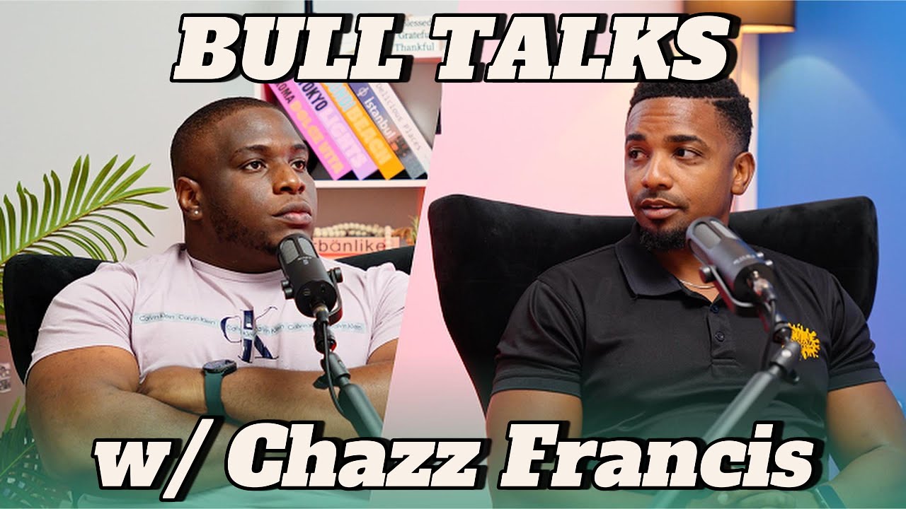 Chazz Francis on Prioritizing House Before Beast, Securing Your Future & More | Bull Talks Podcast