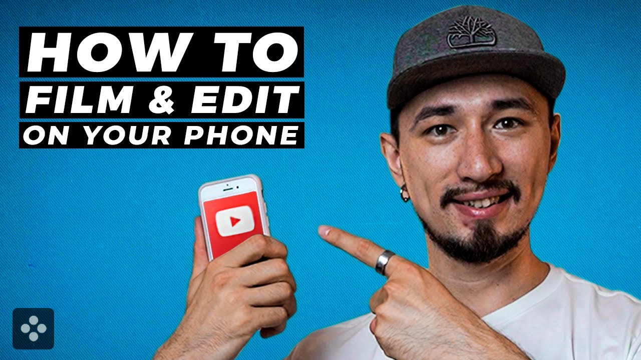 How To Film And Edit Youtube Videos On Your Phone?