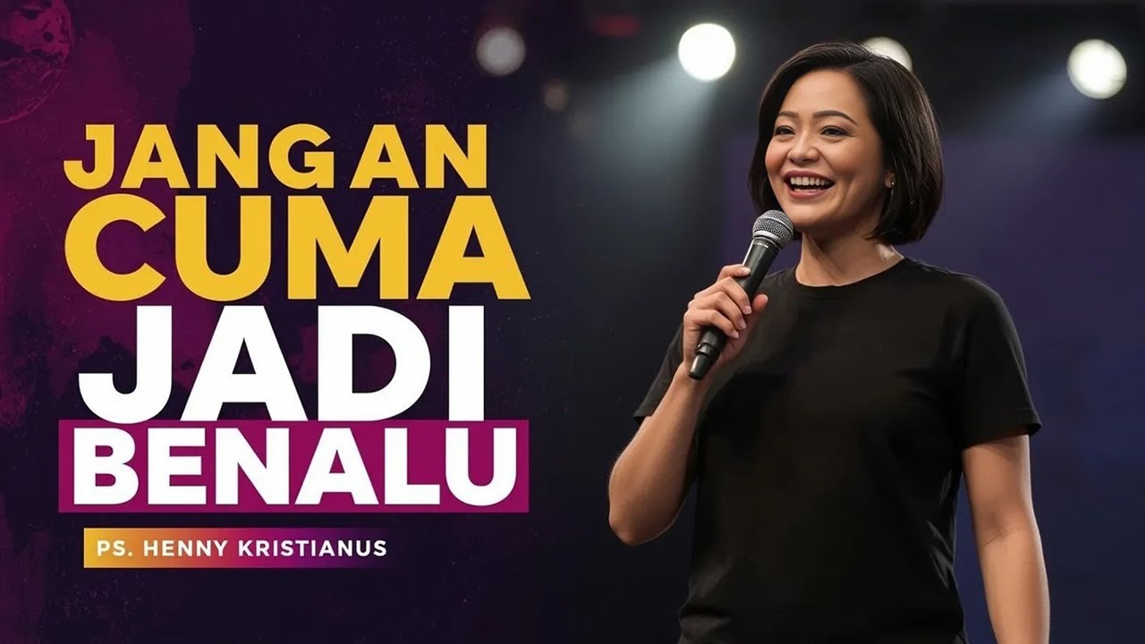 PS. HENNY KRISTIANUS - JANGAN CUMA JADI BENALU