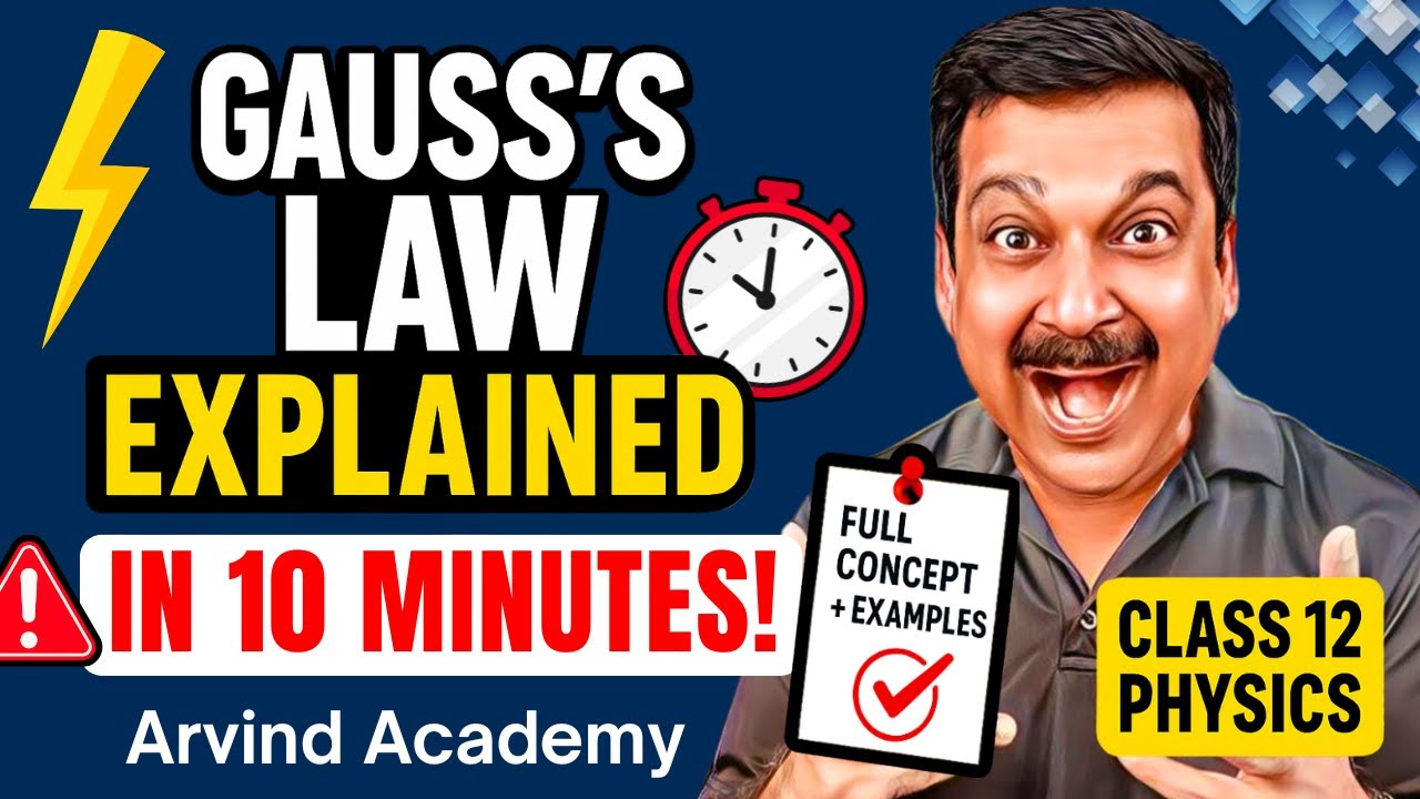 ⚡ Gauss's Law Explained in 10 Minutes! 💥 Full Concept + Examples | Class 12 Physics | Arvind Academy